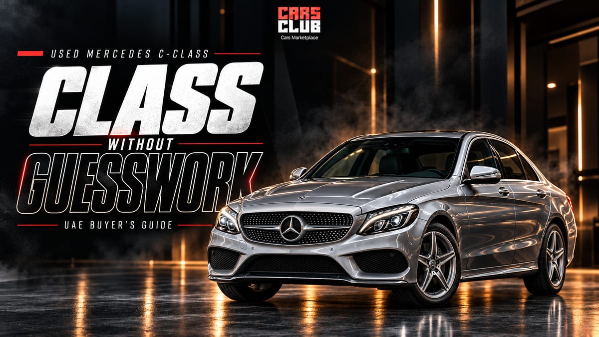 Used Mercedes C-Class UAE: 2026 Buyer's Guide